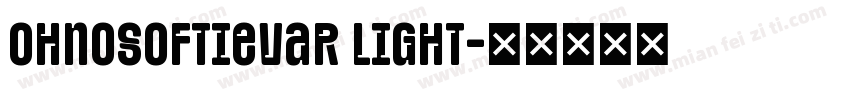 OhnoSoftieVar Light字体转换